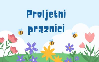 OBAVIJEST O PROLJETNIM PRAZNICIMA